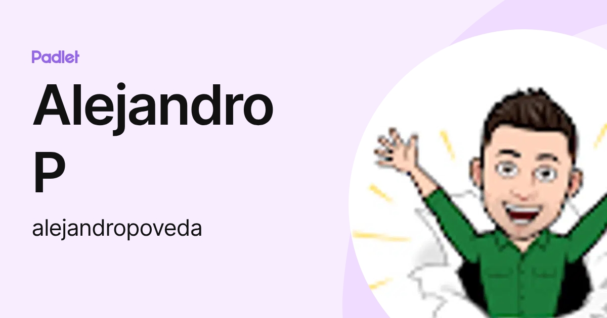 Alejandro P (alejandropoveda) profile | Padlet