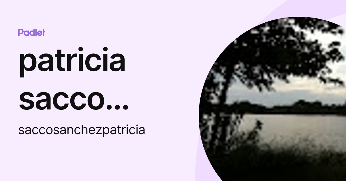 patricia sacco sanchez (saccosanchezpatricia) profile | Padlet