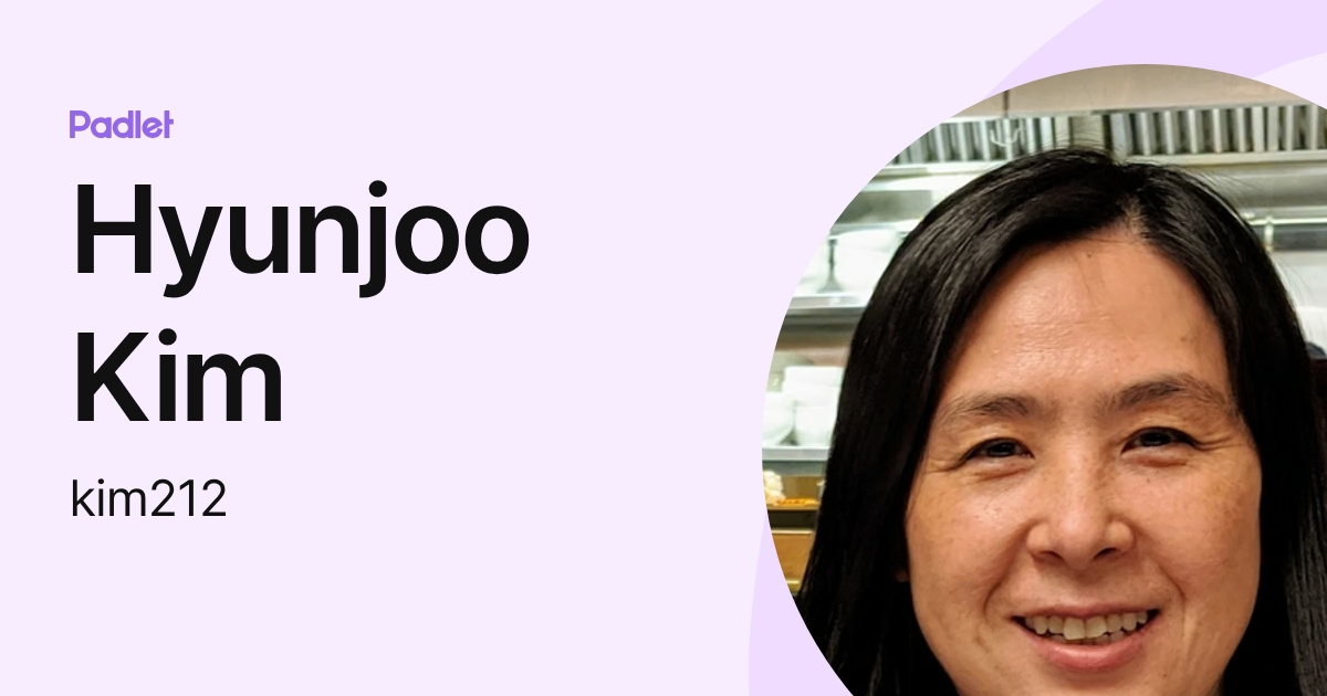 Hyunjoo Kim (kim212) profile | Padlet