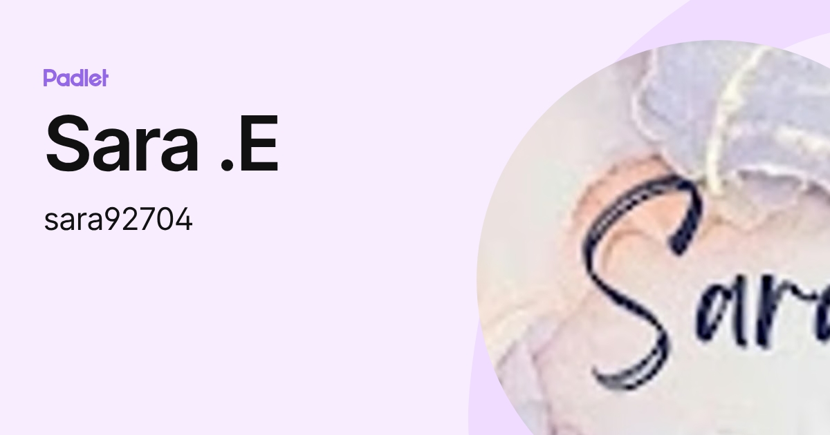 Sara .E (sara92704) profile | Padlet