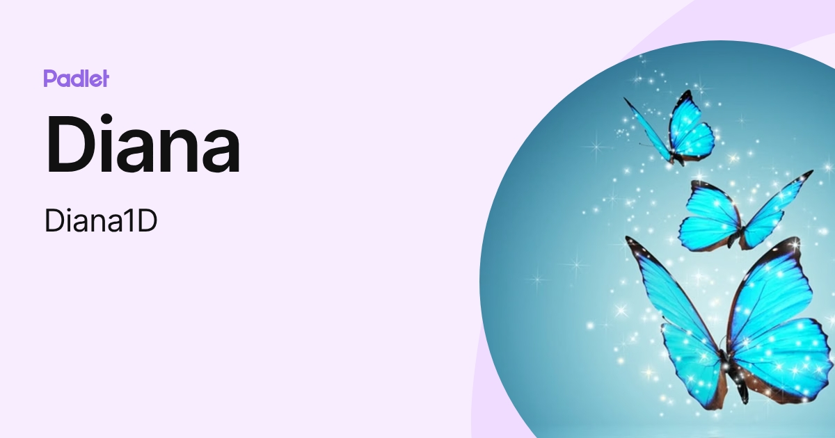 Diana (Diana1D) profile | Padlet