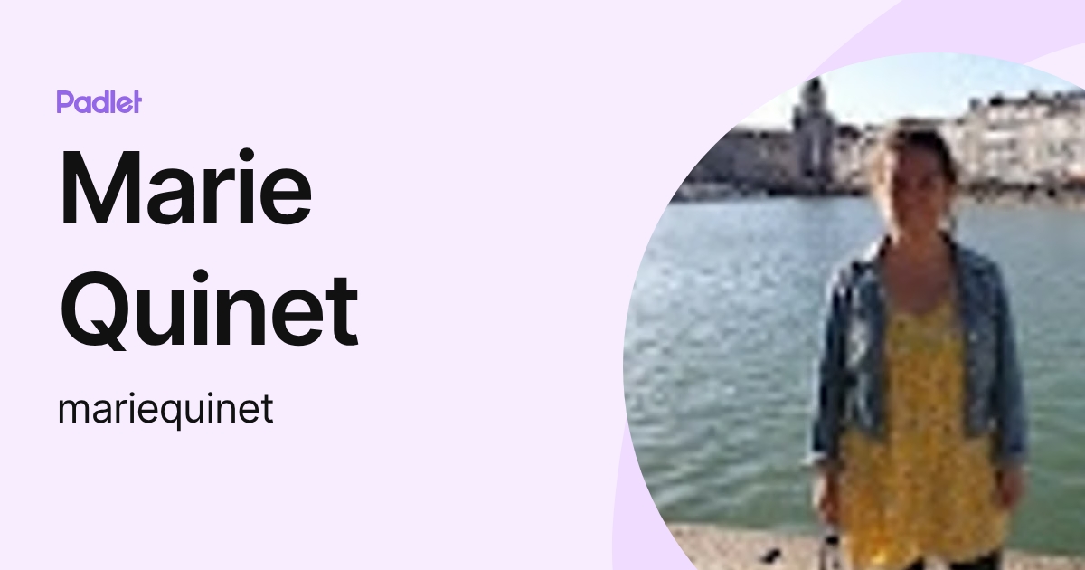 Marie Quinet (mariequinet) profile | Padlet