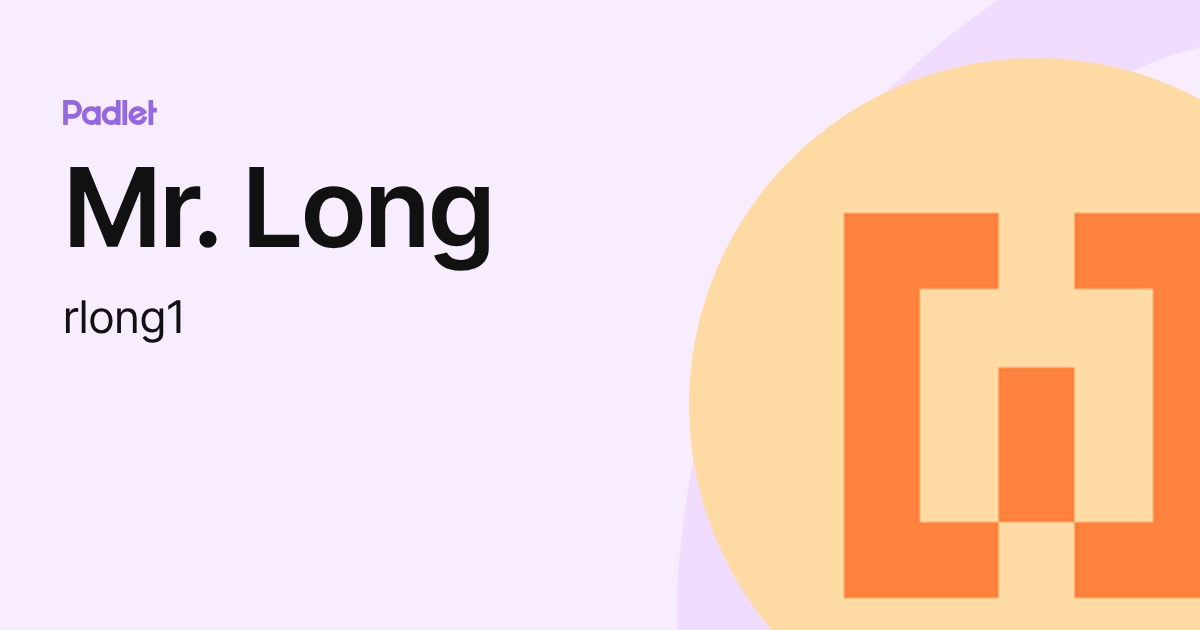 Mr. Long (rlong1) profile | Padlet