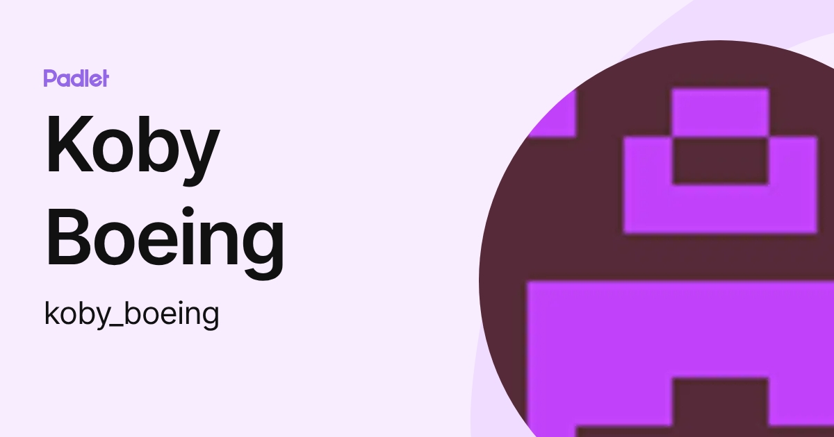 Koby Boeing (koby_boeing) profile | Padlet