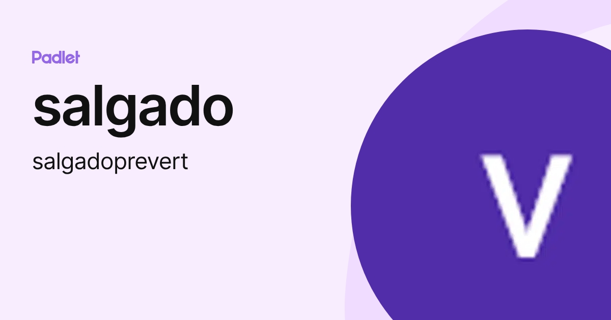 salgado (salgadoprevert) profile | Padlet