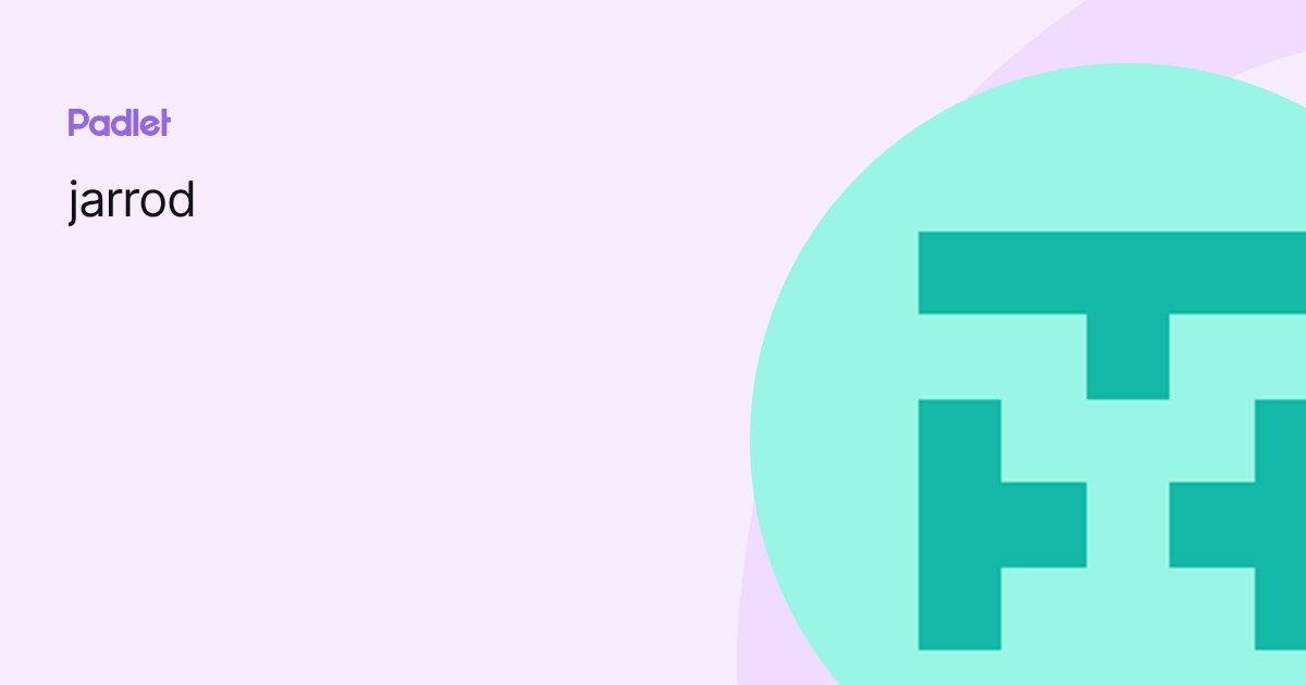 jarrod profile | Padlet