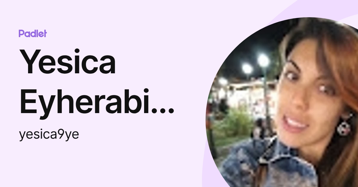 Yesica Eyherabide (yesica9ye) profile | Padlet