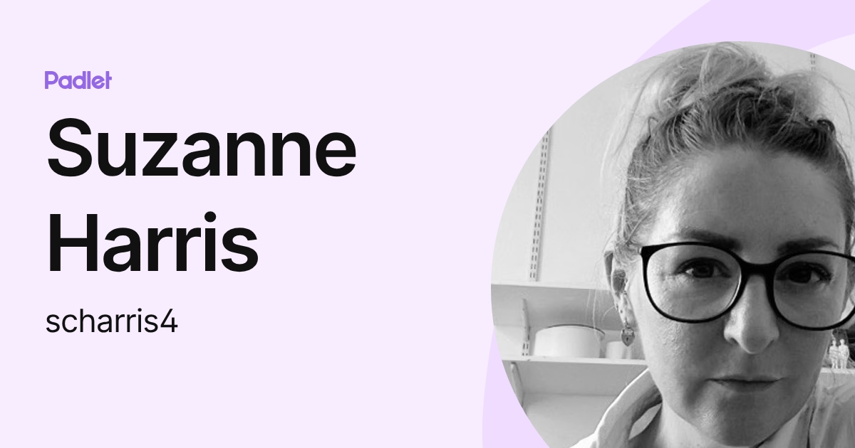 Suzanne Harris (scharris4) profile | Padlet