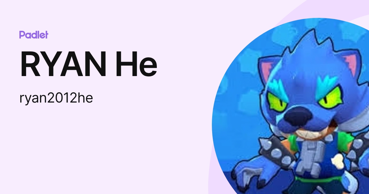 RYAN He (ryan2012he) profile | Padlet