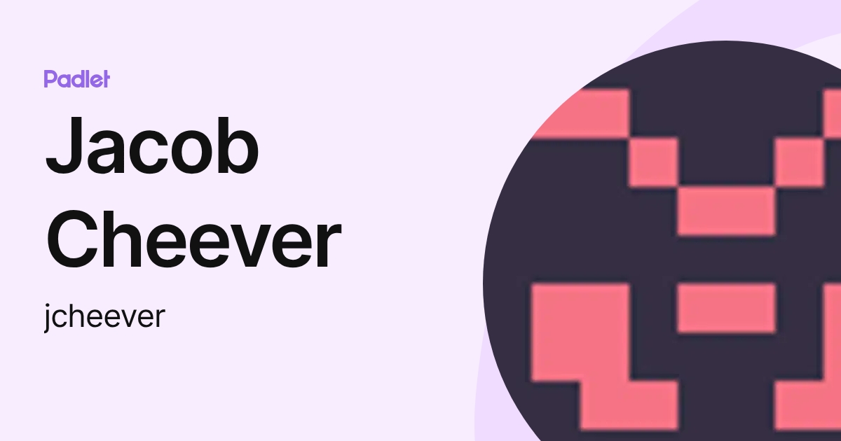 Jacob Cheever (jcheever) profile | Padlet