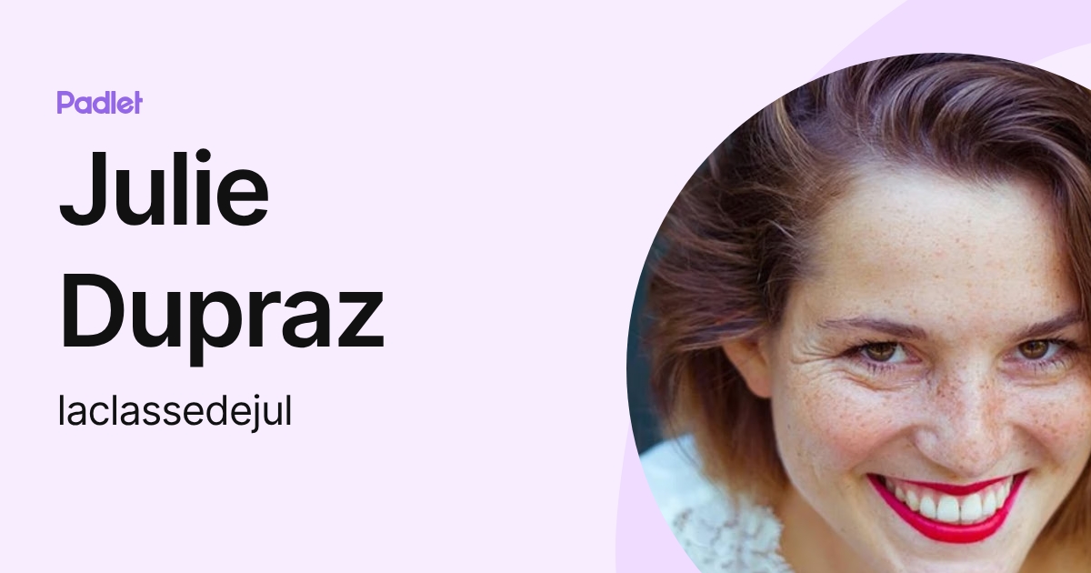 Julie Dupraz (laclassedejul) profile | Padlet