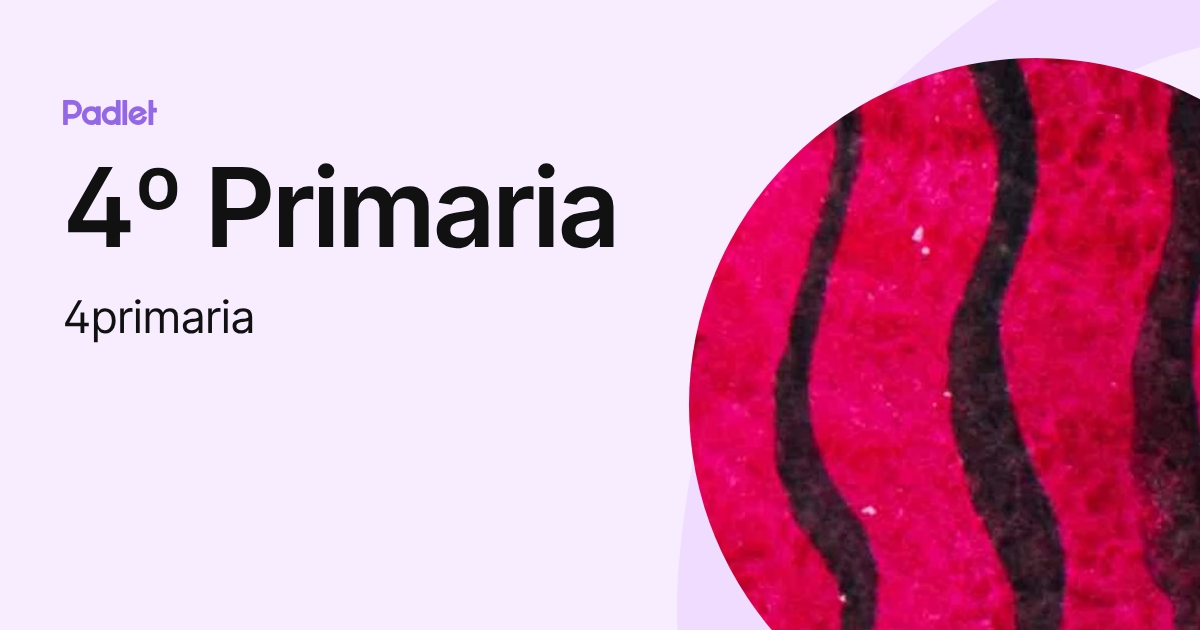 4º Primaria (4primaria) profile | Padlet