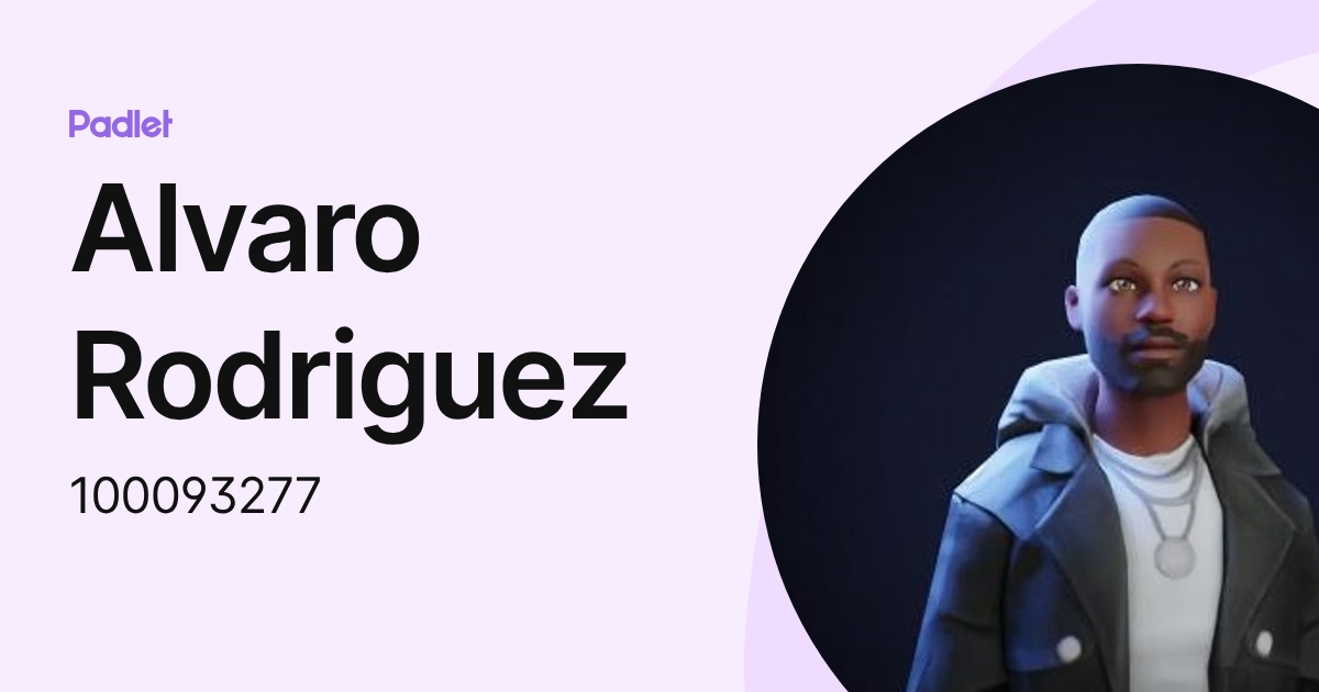 Alvaro Rodriguez (100093277) profile | Padlet