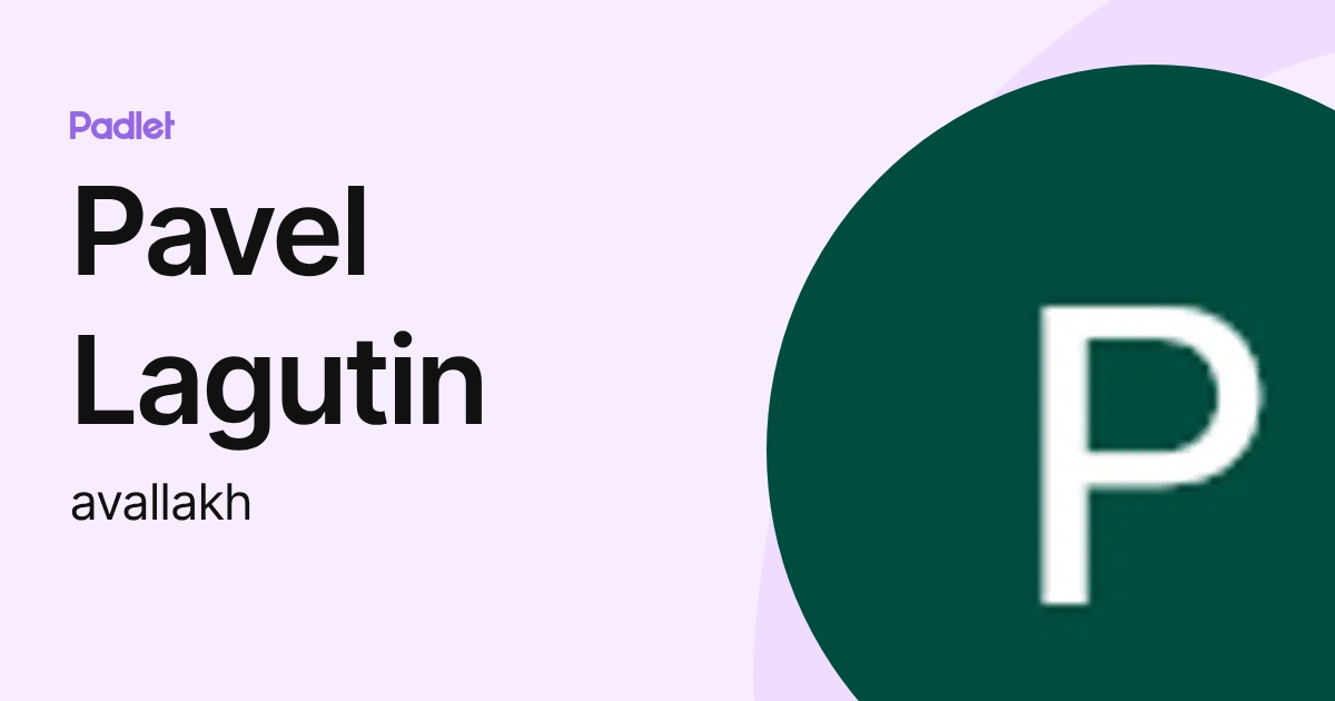 Pavel Lagutin (avallakh) profile | Padlet