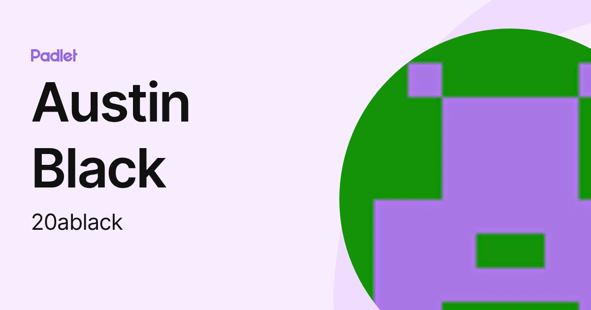 Austin Black (20ablack) profile | Padlet