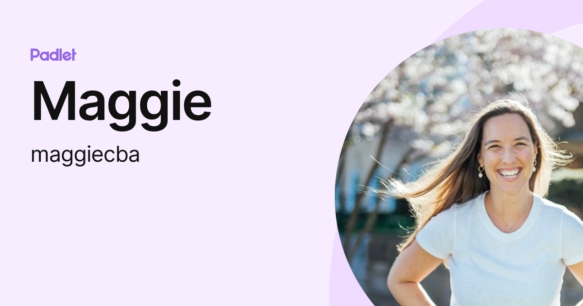 Maggie (maggiecba) profile | Padlet
