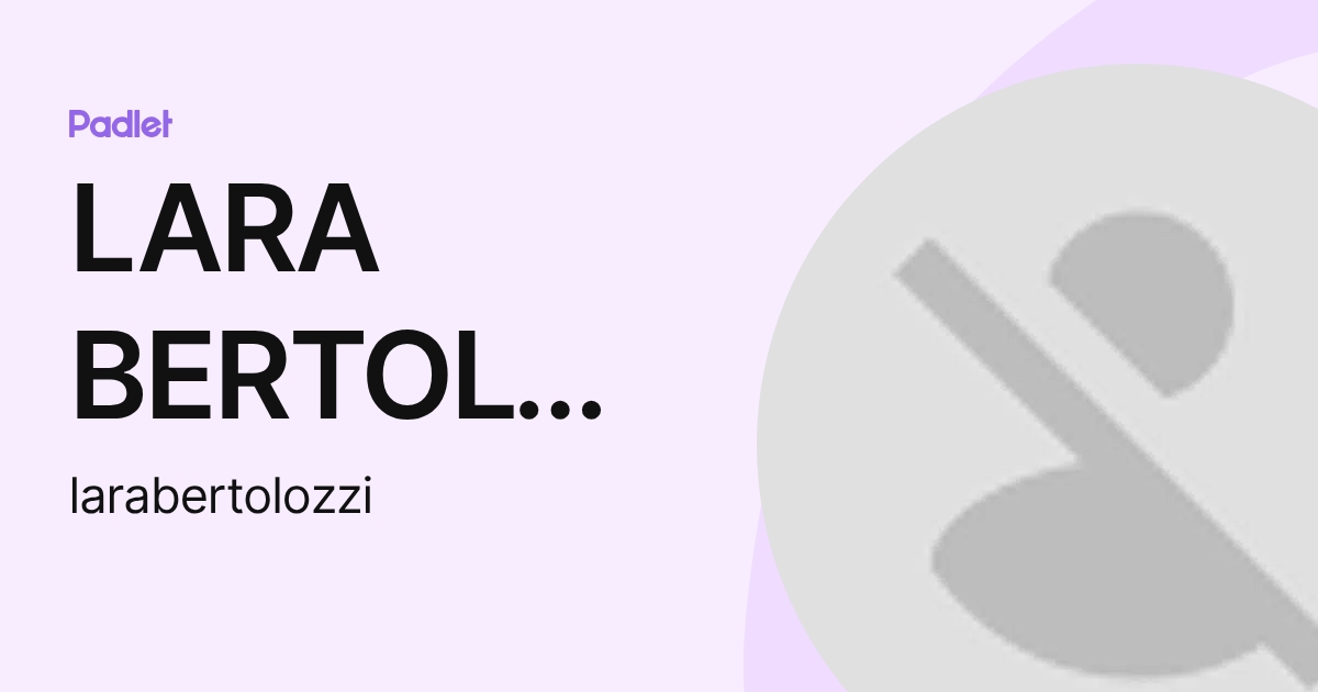 LARA BERTOLOZZI VACA (larabertolozzi) profile | Padlet