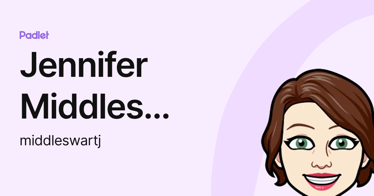 Jennifer Middleswart (middleswartj) profile | Padlet