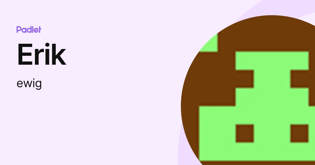 Erik (ewig) profile | Padlet