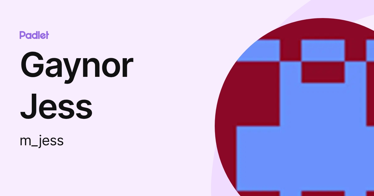 Gaynor Jess (m_jess) profile | Padlet