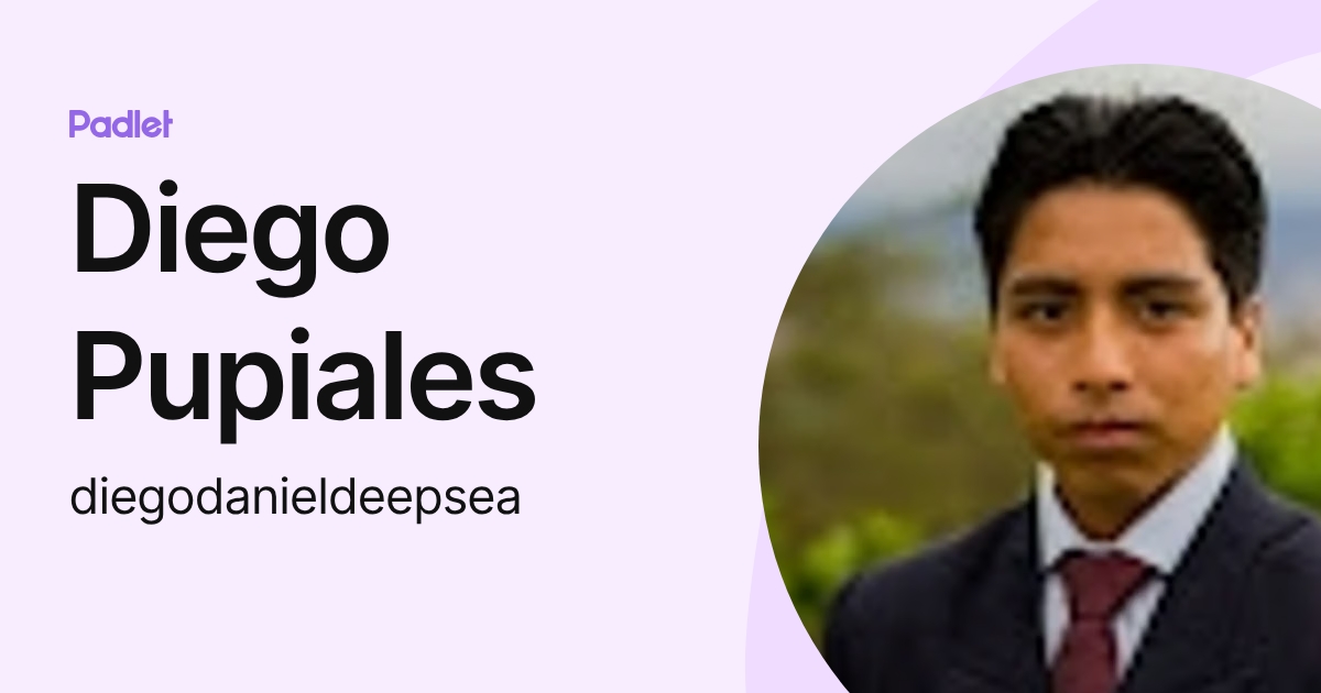 diego pupiales (diegodanieldeepsea) profile | Padlet