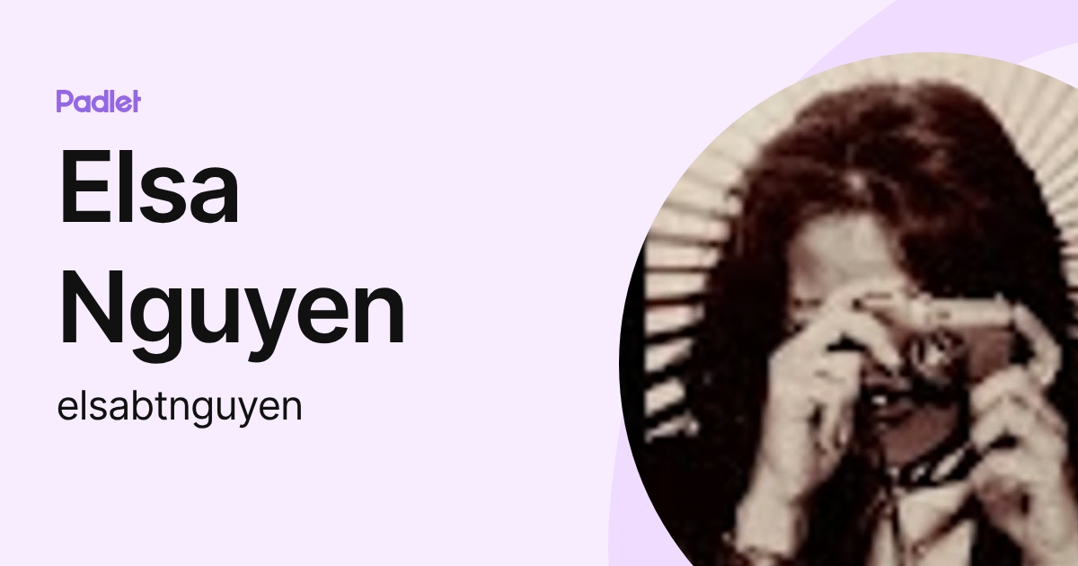 Elsa Nguyen (elsabtnguyen) profile | Padlet