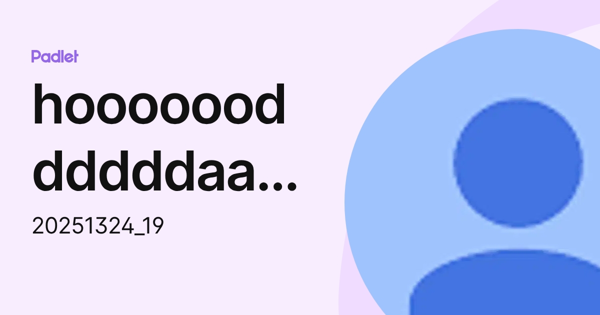 hooooooddddddaaaaakkkkkkkk (20251324_19) profile | Padlet