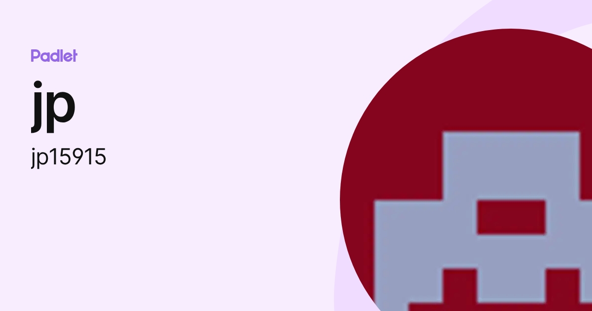 jp (jp15915) profile | Padlet