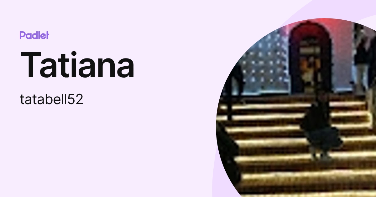 Tatiana (tatabell52) profile | Padlet