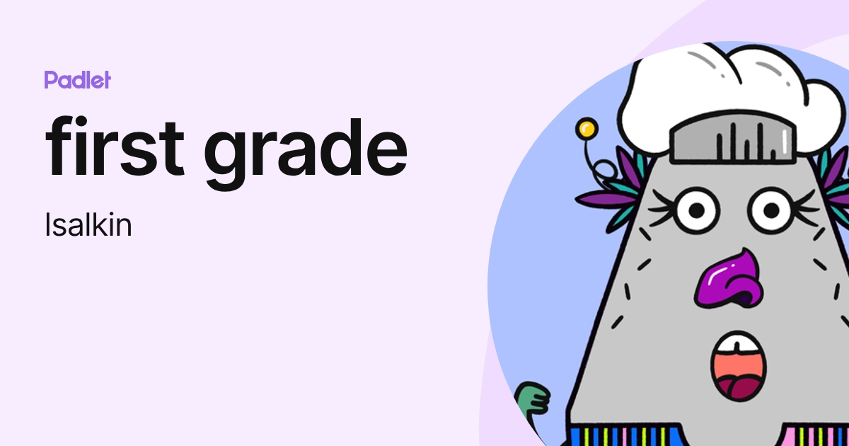 first grade (lsalkin) profile | Padlet