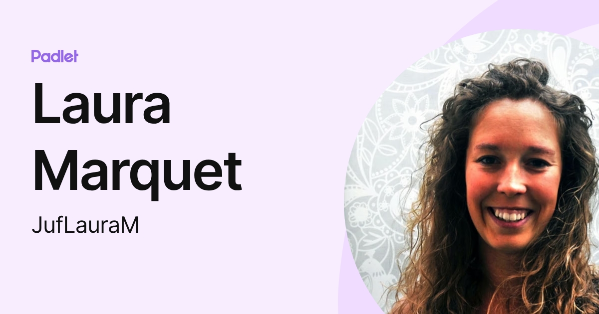 Laura Marquet (JufLauraM) profile | Padlet