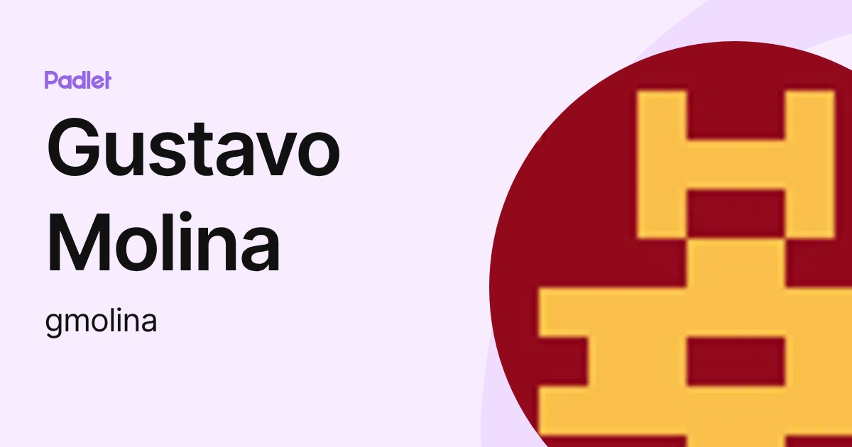 Gustavo Molina (gmolina) profile | Padlet