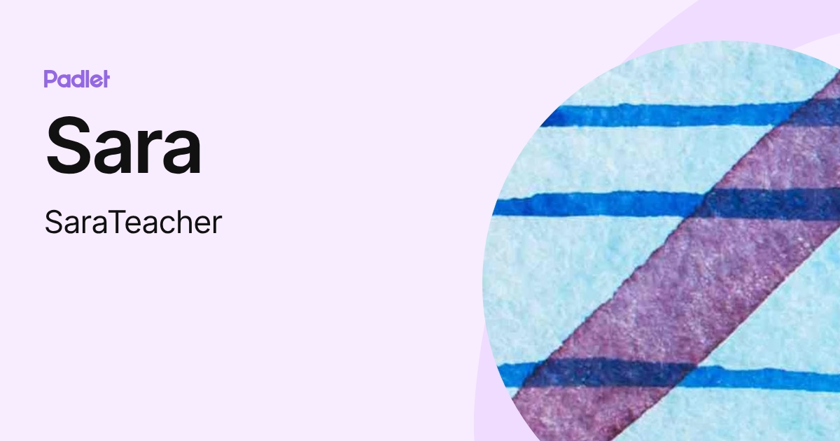 Sara (SaraTeacher) profile | Padlet