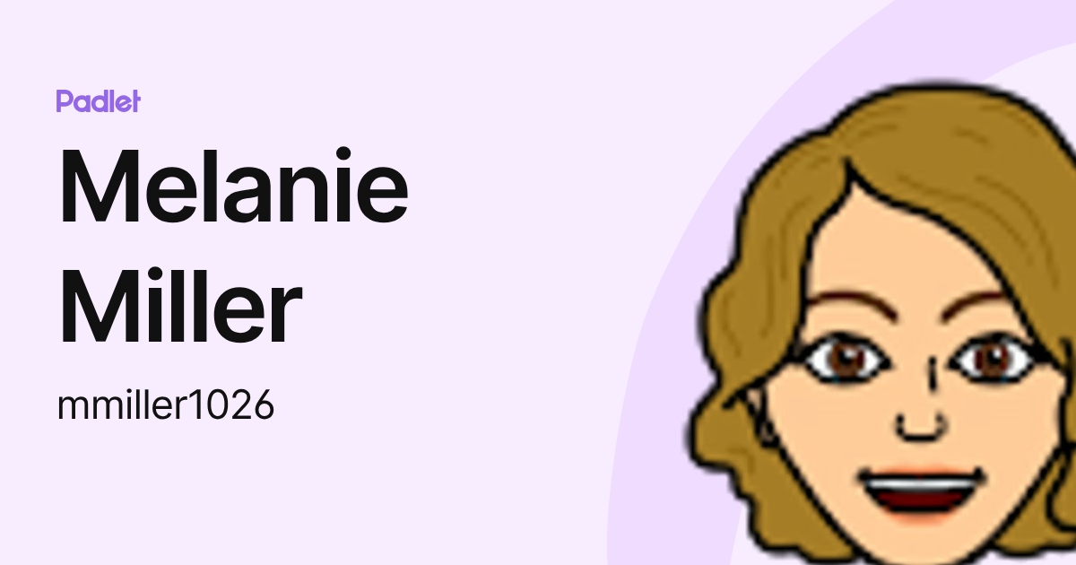 Melanie Miller (mmiller1026) profile | Padlet