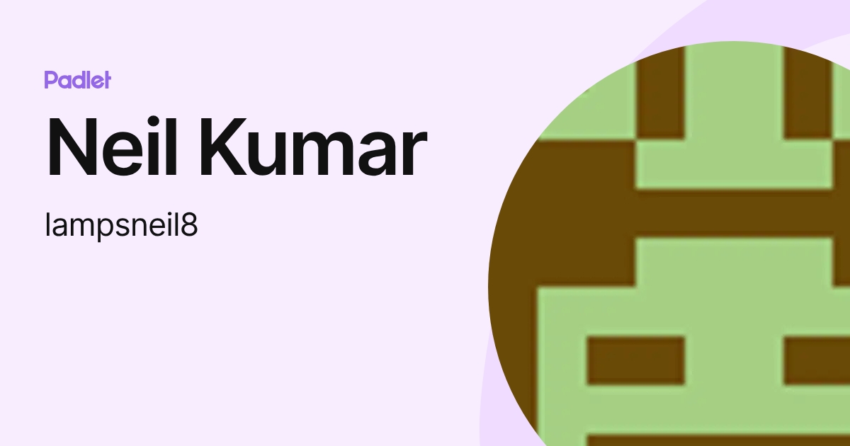 Neil Kumar (lampsneil8) profile | Padlet