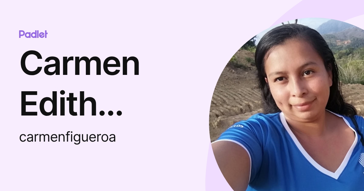 Carmen Edith Figueroa Rojas (carmenfigueroa) profile | Padlet