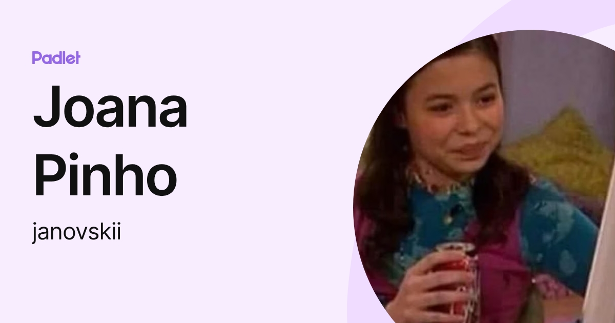 Joana Pinho (janovskii) profile | Padlet