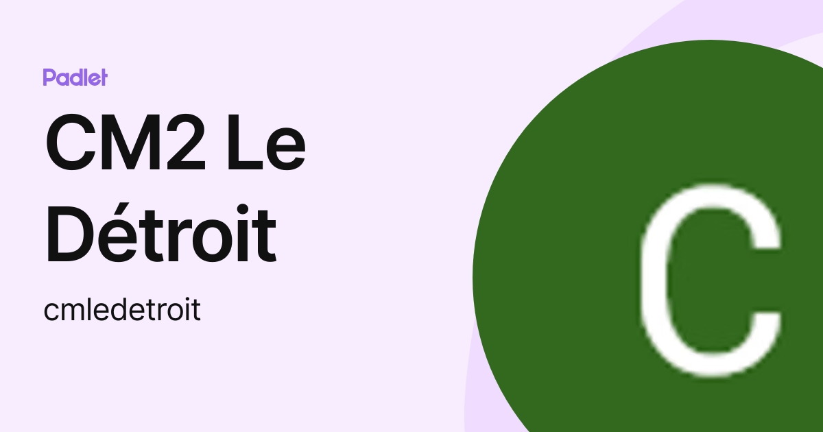 CM2 Le Détroit (cmledetroit) profile | Padlet