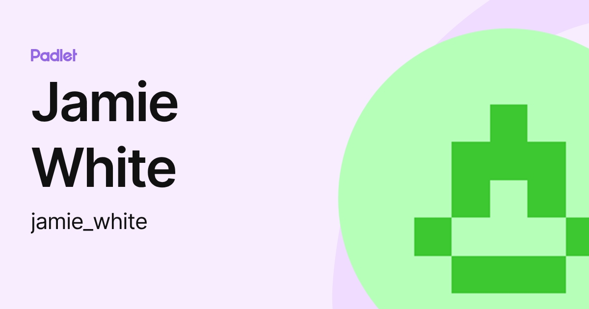 Jamie White (jamie_white) profile | Padlet