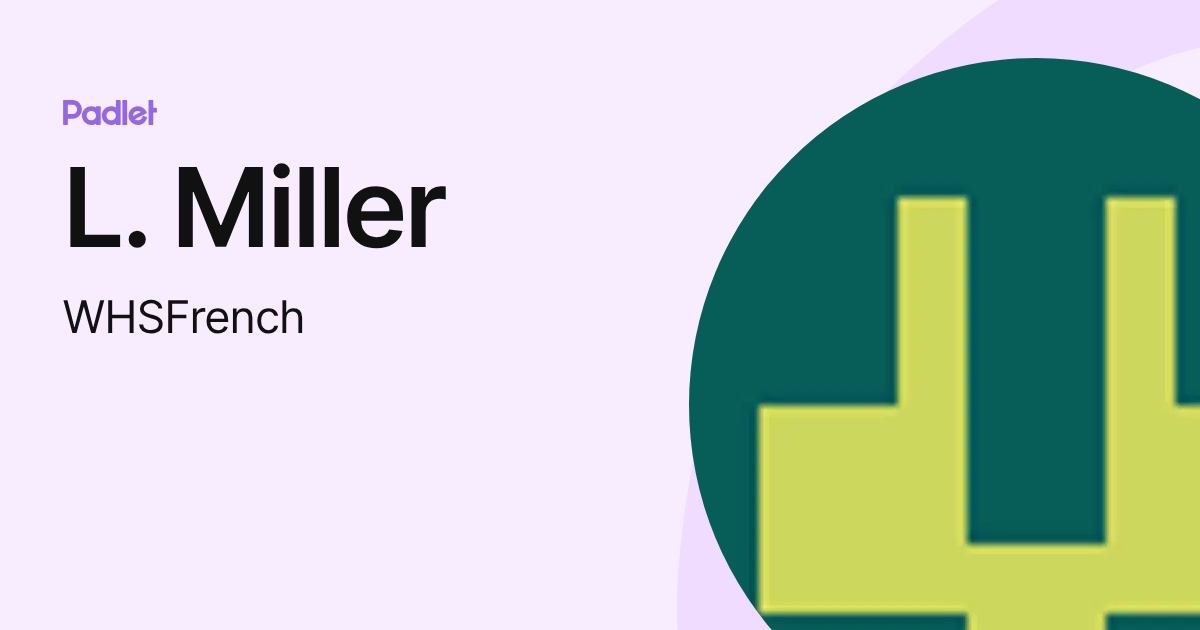 L. Miller (WHSFrench) profile | Padlet