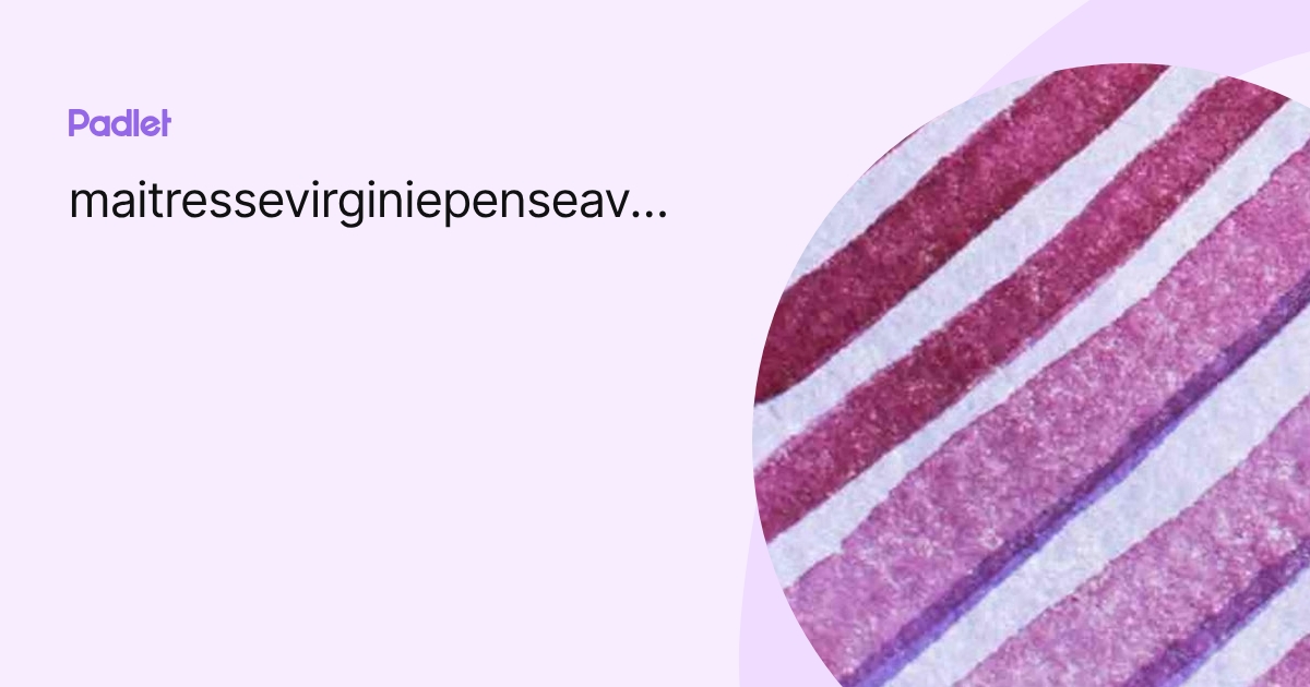 maitressevirginiepenseavous profile | Padlet