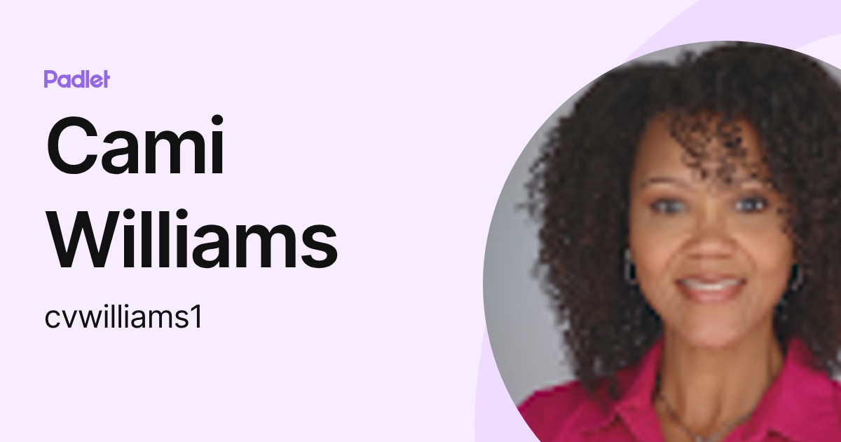 Cami Williams Cami Williams (cvwilliams1) profile | Padlet