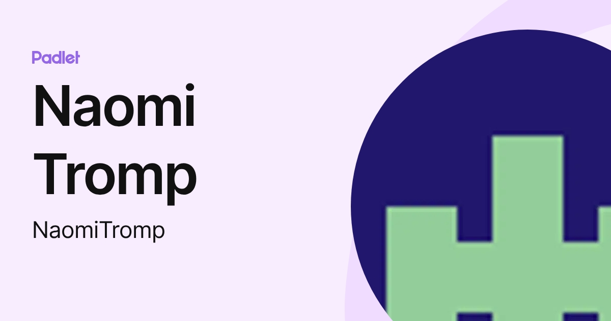 Naomi Tromp (NaomiTromp) profile | Padlet