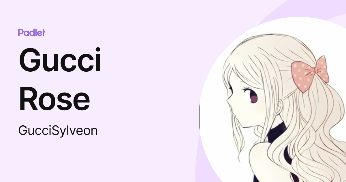 Gucci Rose (GucciSylveon) profile | Padlet