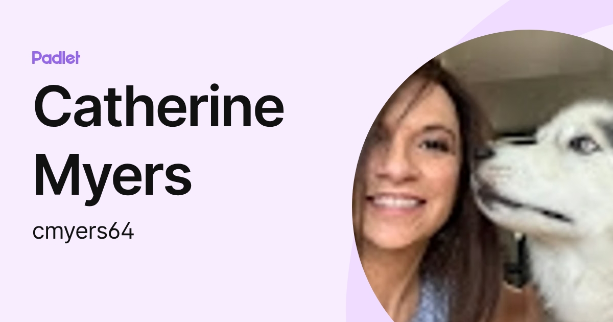 Catherine Myers (cmyers64) profile | Padlet