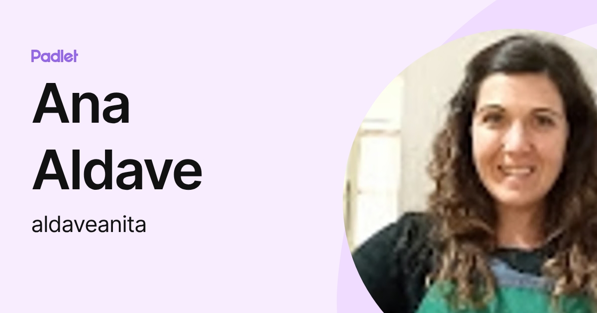 Ana Aldave (aldaveanita) profile | Padlet