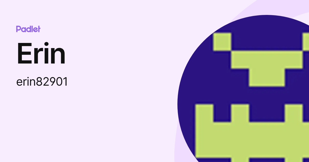 Erin (erin82901) profile | Padlet