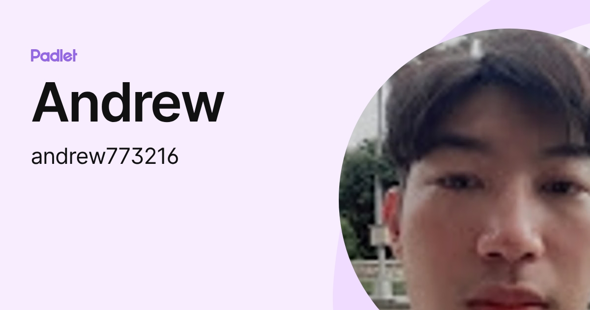 Andrew (andrew773216) profile | Padlet