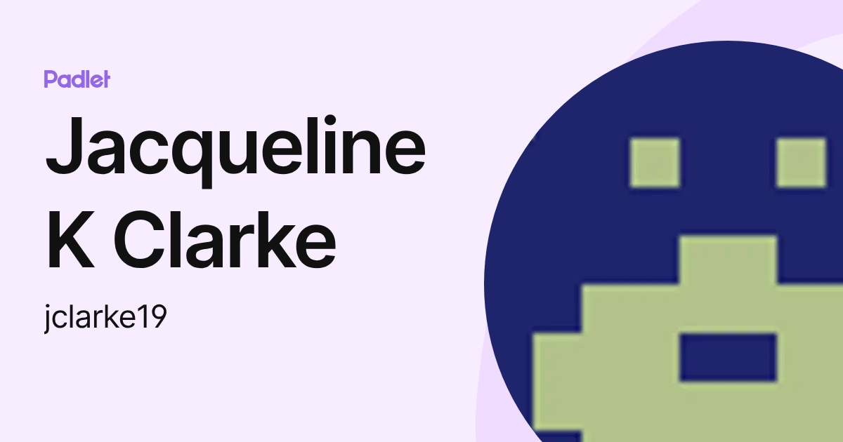 Jacqueline K Clarke (jclarke19) profile | Padlet