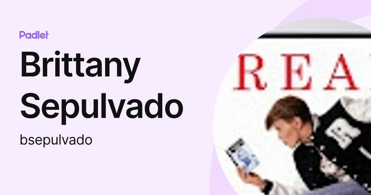 Brittany Sepulvado (bsepulvado) profile | Padlet